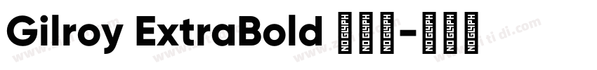 Gilroy ExtraBold 超粗体字体转换
